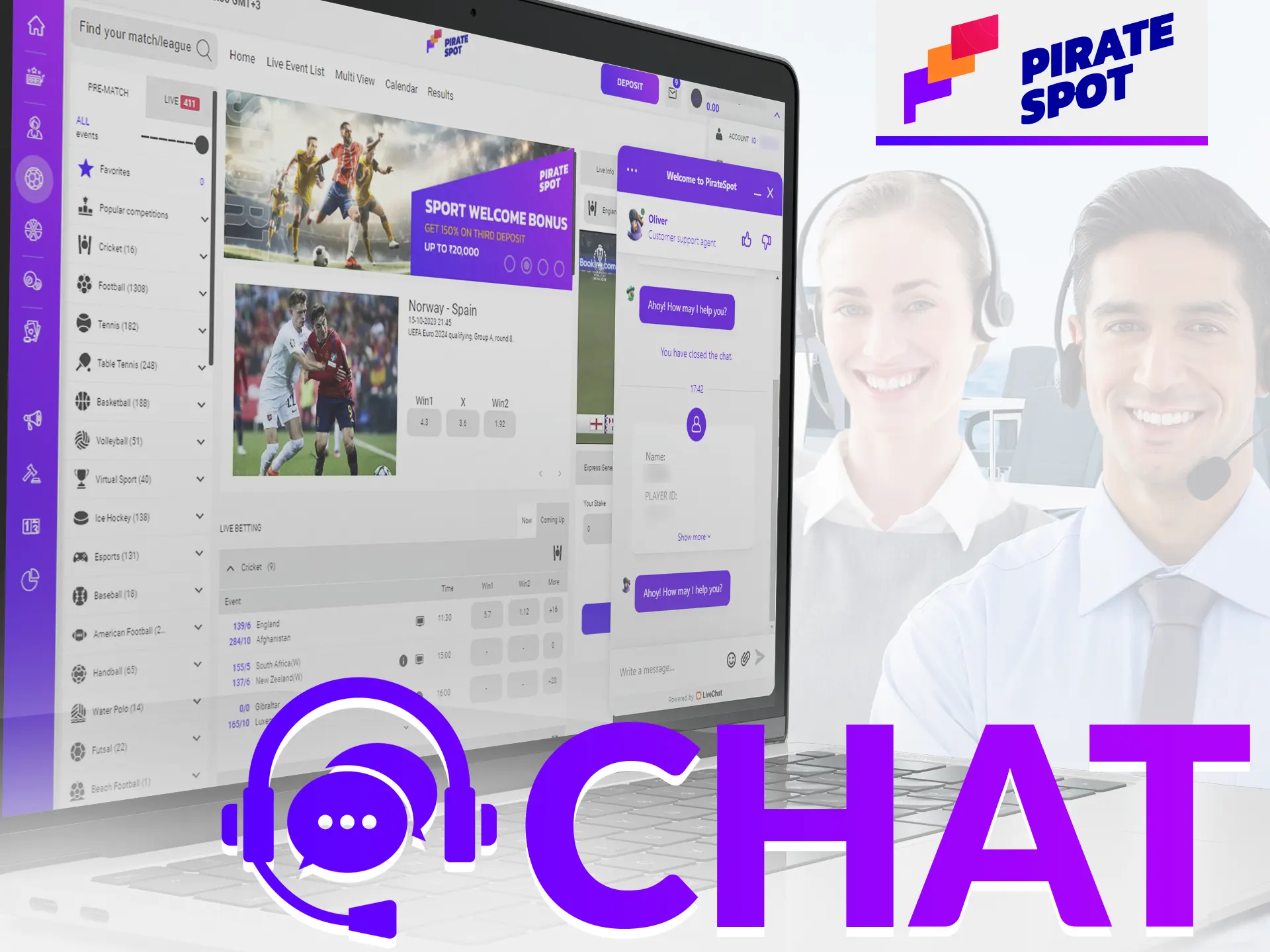 Pirate Spot's support team is available 24 hours a day via online chat.