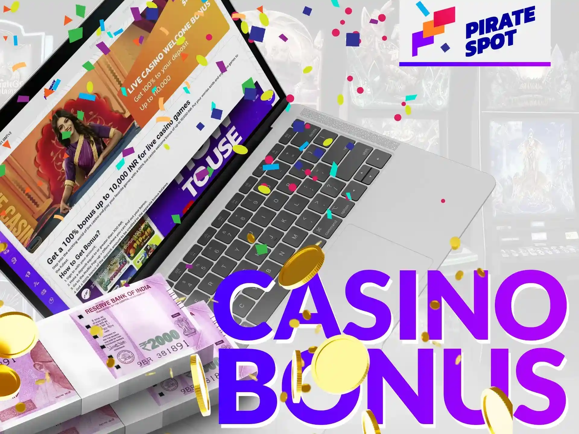 Pirate Spot Casino is giving a bonus to players for deposits up to INR 10,000.